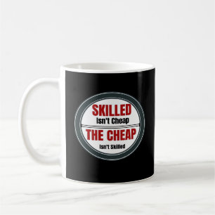 Skilled Isn’t Cheap Oversized Coffee Mug
