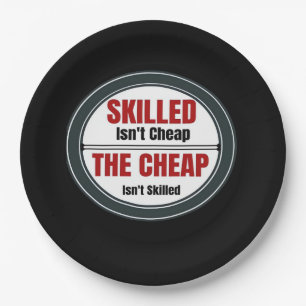 Skilled Isn’t Cheap Oversized Paper Plate