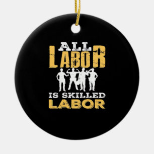 Skilled Labour Day Classic - Skilled Labour Isn’t Ceramic Tree Decoration