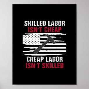 Skilled Labour Isn’t Cheap American Flag Essential Poster