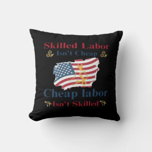 Skilled Labour Isn’t Cheap American Flag Labour Da Cushion