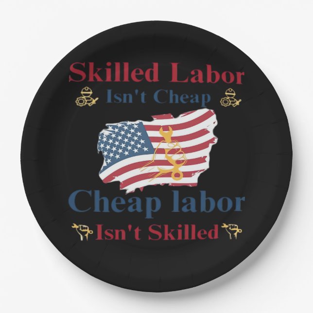 Skilled Labour Isn’t Cheap American Flag Labour Da Paper Plate (Front)