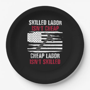 Skilled Labour Isn’t Cheap American Flag Women Men Paper Plate