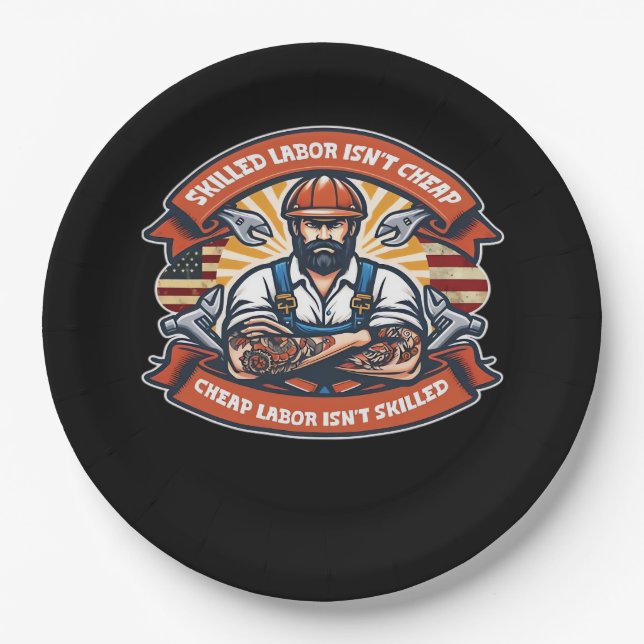 Skilled Labour Isn’t Cheap Cheap Labour Isn’t Skil Paper Plate (Front)