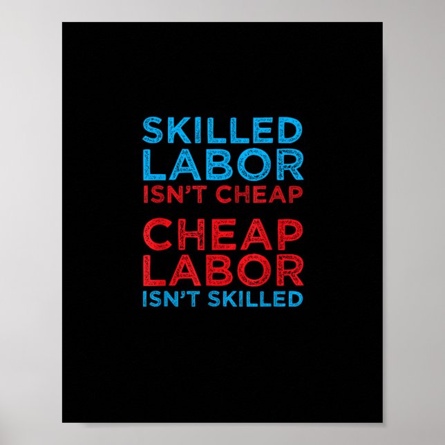 Skilled Labour Isn’t Cheap Cheap Labour Isn’t Skil Poster (Front)