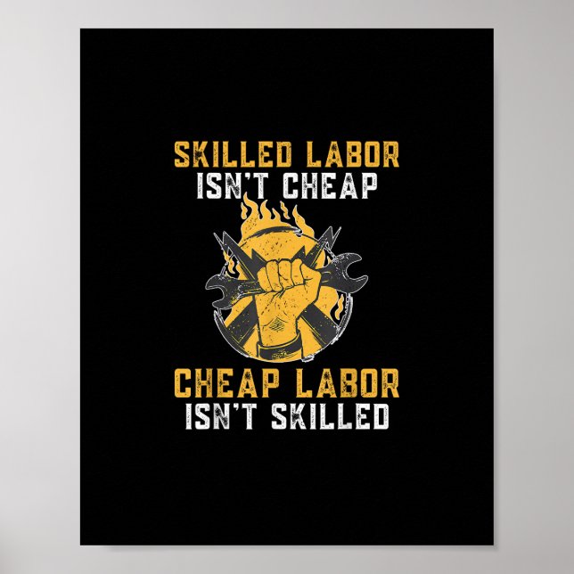 Skilled Labour Isn’t Cheap Cheap Labour Isn’t Skil Poster (Front)