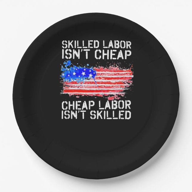 Skilled Labour Isn’t Cheap Labour Day American Fla Paper Plate (Front)