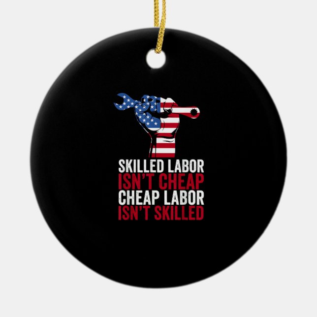 Skilled Labour Isn’t Cheap Labour Day Ceramic Tree Decoration (Front)