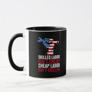 Skilled Labour Isn’t Cheap Labour Day Mug
