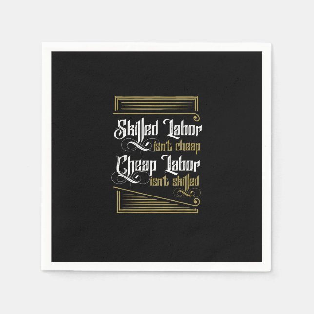 Skilled Labour Isn’t Cheap - Labour Day Napkin (Front)