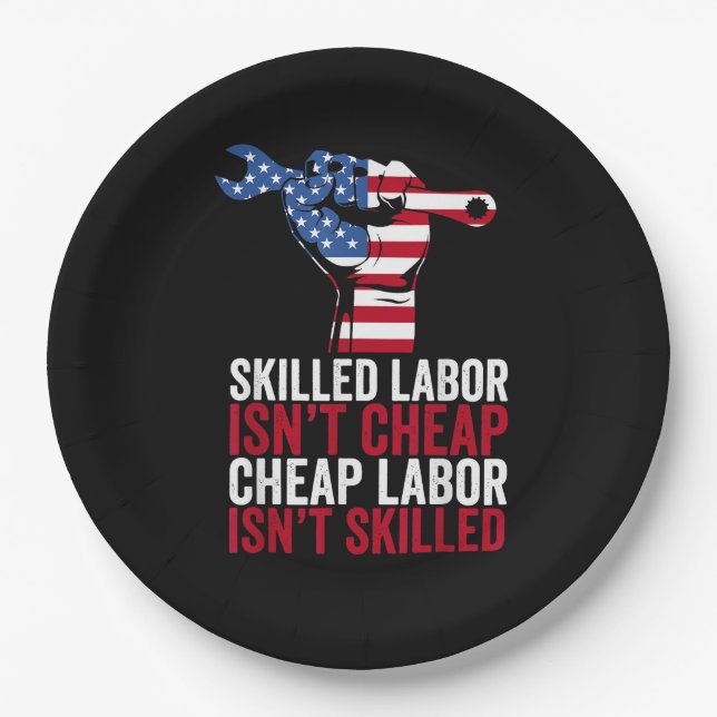Skilled Labour Isn’t Cheap Labour Day Paper Plate (Front)