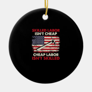 Skilled Labour Isn’t Cheap – Labour Day Skilled Un Ceramic Tree Decoration