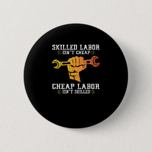 Skilled Labour Isn’t Cheap – Labour Day Weekend Gi 6 Cm Round Badge