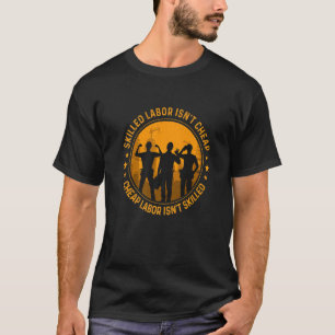 Skilled Labour Isn't Cheap American 2022 T-Shirt
