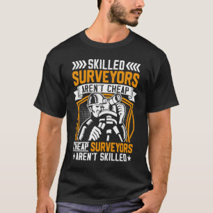 Skilled Surveyors Aren't Cheap Men T-Shirt