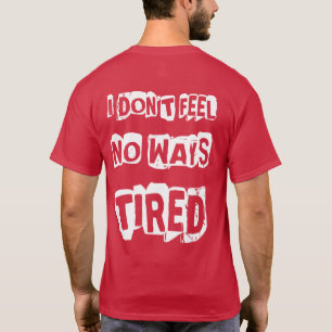 SKILLHAUSE - NO WAYS TIRED T-Shirt