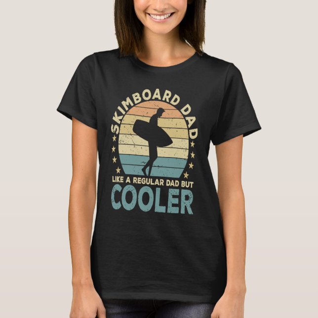 Skimboard Dad Skimboarder  Skimboarding T-Shirt (Front)