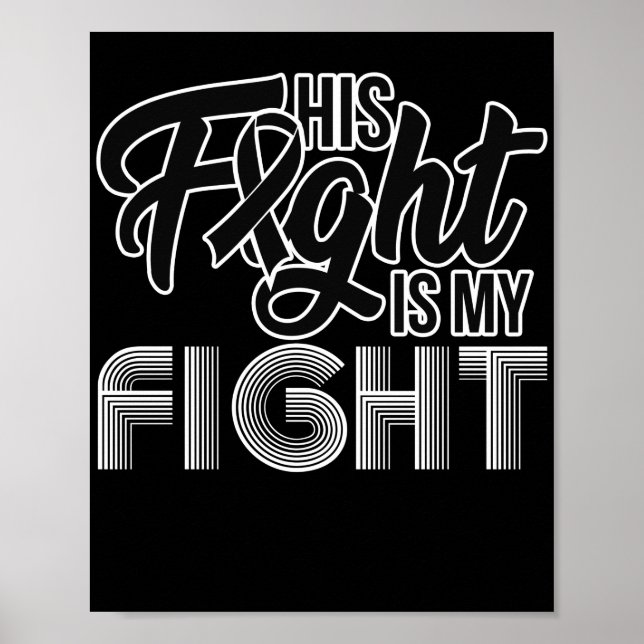 Skin Cancer His Fight Is My Fight Melanoma Poster (Front)