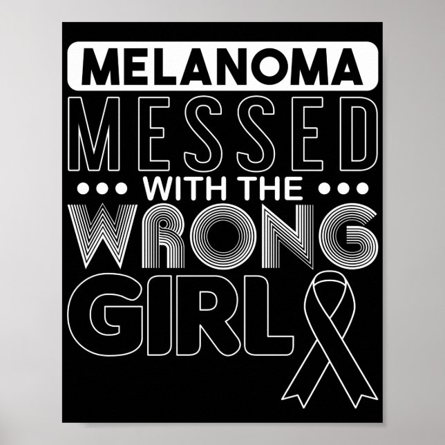 Skin Cancer Melanoma Messed With The Wrong Girl Poster (Front)