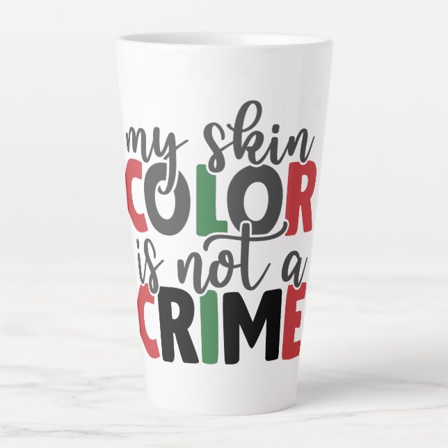 Skin Colour is Not a Crime  Latte Mug (Front)
