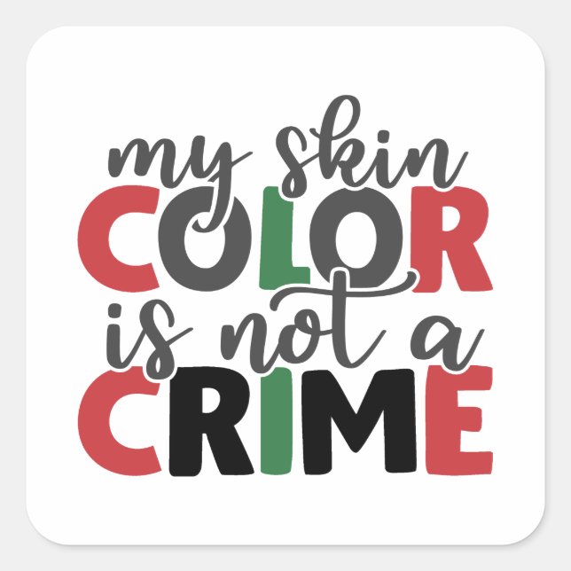 Skin Colour Not a Crime Sticker (Front)