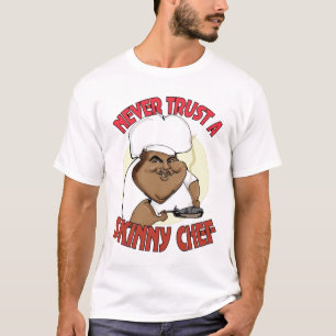 skinny chef T-Shirt