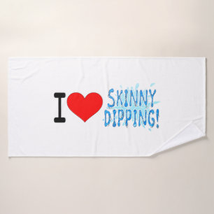 Skinny Dippers, I Love Skinny Dipping Bath Towel