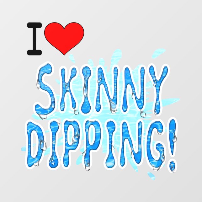 Skinny Dippers - I Love Skinny Dipping Window Cling (Sheet)