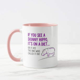 Skinny Hippo Funny Quote Sarcastic Animal Humour Mug