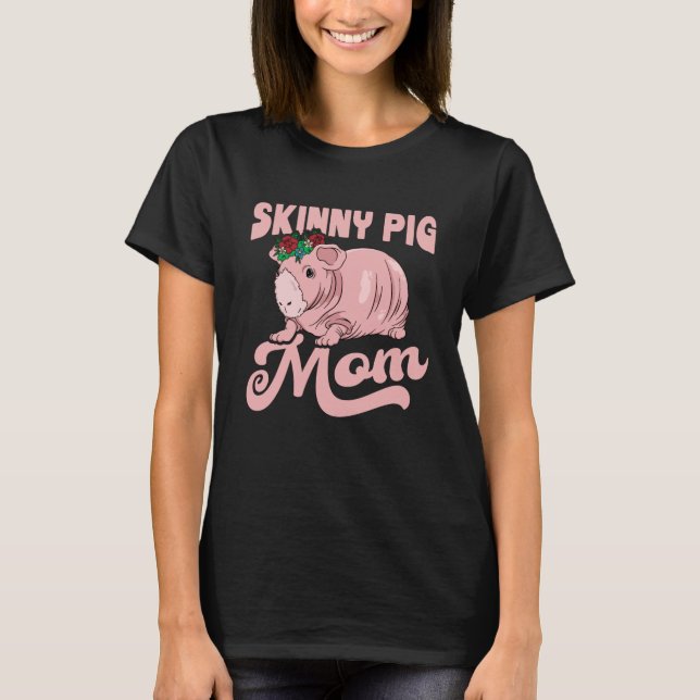 Skinny Pig Mum Gift Guinea Pig T-Shirt (Front)