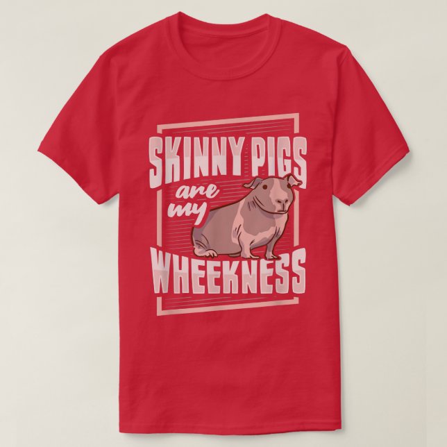 Skinny Pig Wheek Design For A Guinea Pig Lover5280 T-Shirt (Design Front)
