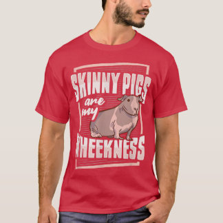 Skinny Pig Wheek Design For A Guinea Pig Lover5280 T-Shirt