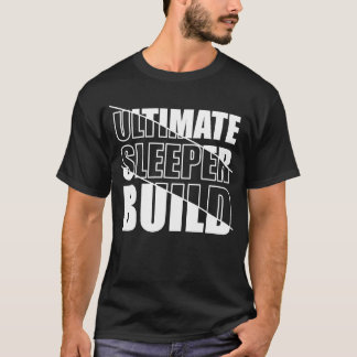 Skinny strong gym athlete ultimate sleeper build   T-Shirt
