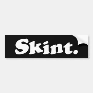 Skint. Bumper Sticker
