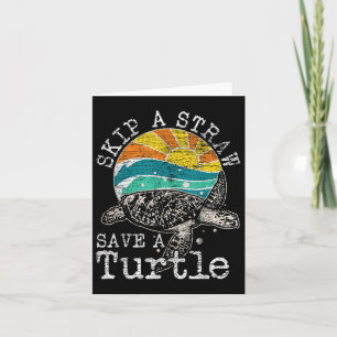 Skip A Straw Save A Turtle  Card