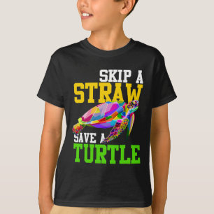 Skip A Straw Save A Turtle - Climate Change Shirts