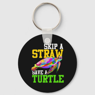 Skip A Straw Save A Turtle - Climate Change Shirts Key Ring