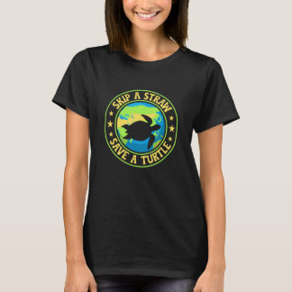 Skip a Straw Save a Turtle - Eco Awareness Earth T-Shirt