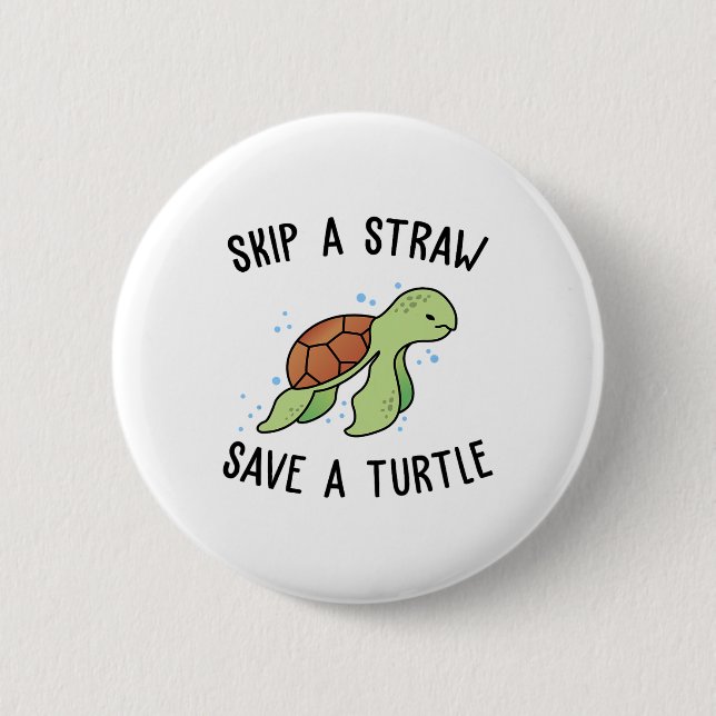 Skip A Straw Save A Turtle Let's Save The Turtles  6 Cm Round Badge (Front)