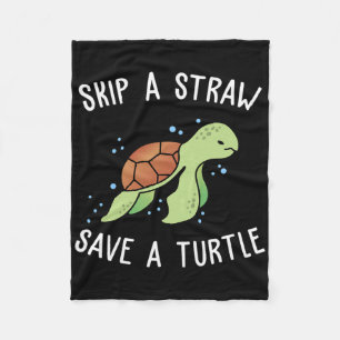 Skip A Straw Save A Turtle Let's Save The Turtles  Fleece Blanket