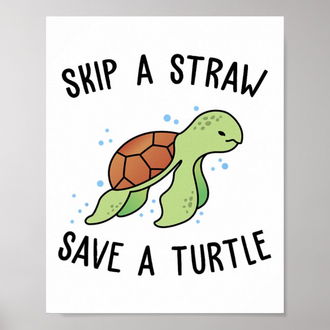 Skip A Straw Save A Turtle Let's Save The Turtles  Poster (Front)