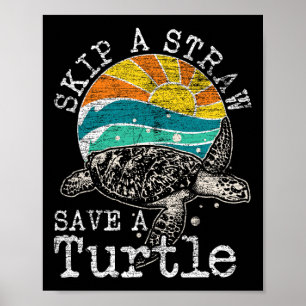 Skip A Straw Save A Turtle  Poster