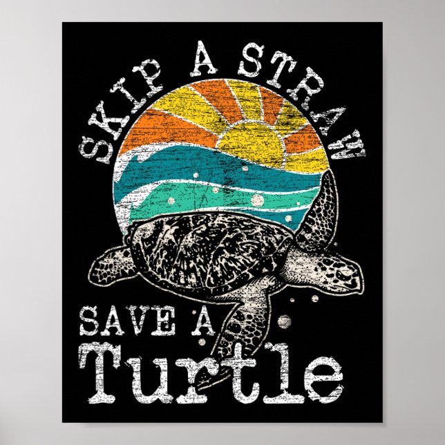 Skip A Straw Save A Turtle  Poster (Front)