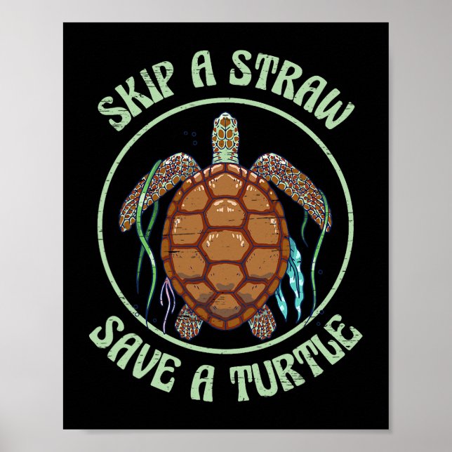 Skip A Straw Save A Turtle Sea Creatures Shell Lov Poster (Front)