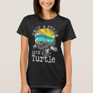 Skip A Straw Save A Turtle T-Shirt