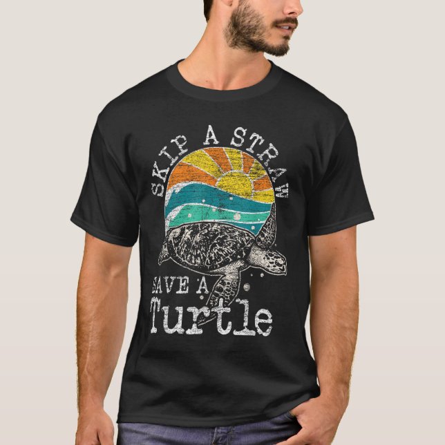 Skip A Straw Save A Turtle  T-Shirt (Front)
