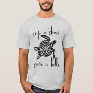 Skip a Straw Save a Turtle T-Shirt