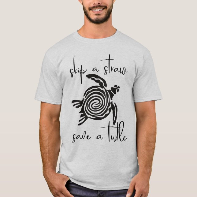 Skip a Straw Save a Turtle T-Shirt (Front)