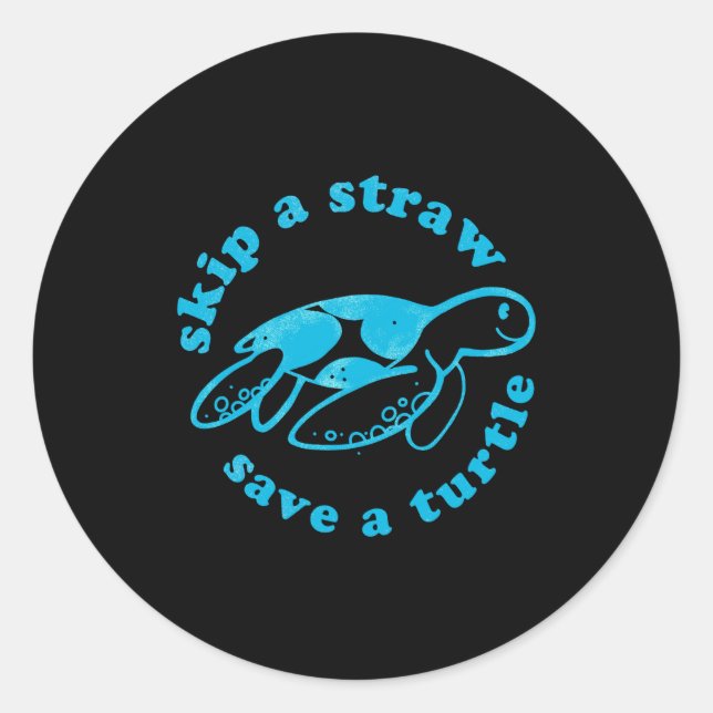 Skip A Straw Save A Turtle T Shirt  Classic Round Sticker (Front)