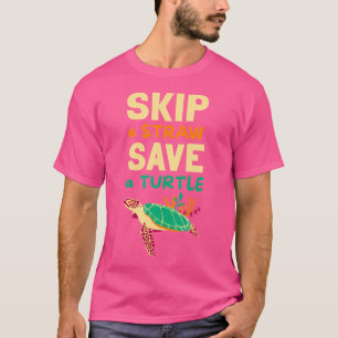 Skip A Straw Save A Turtle Tortoise Reptile Animal T-Shirt